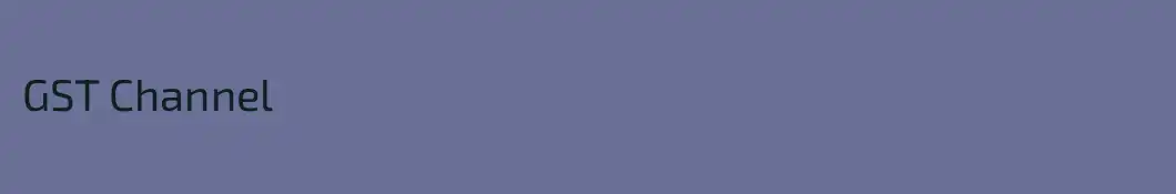 GST Channel
